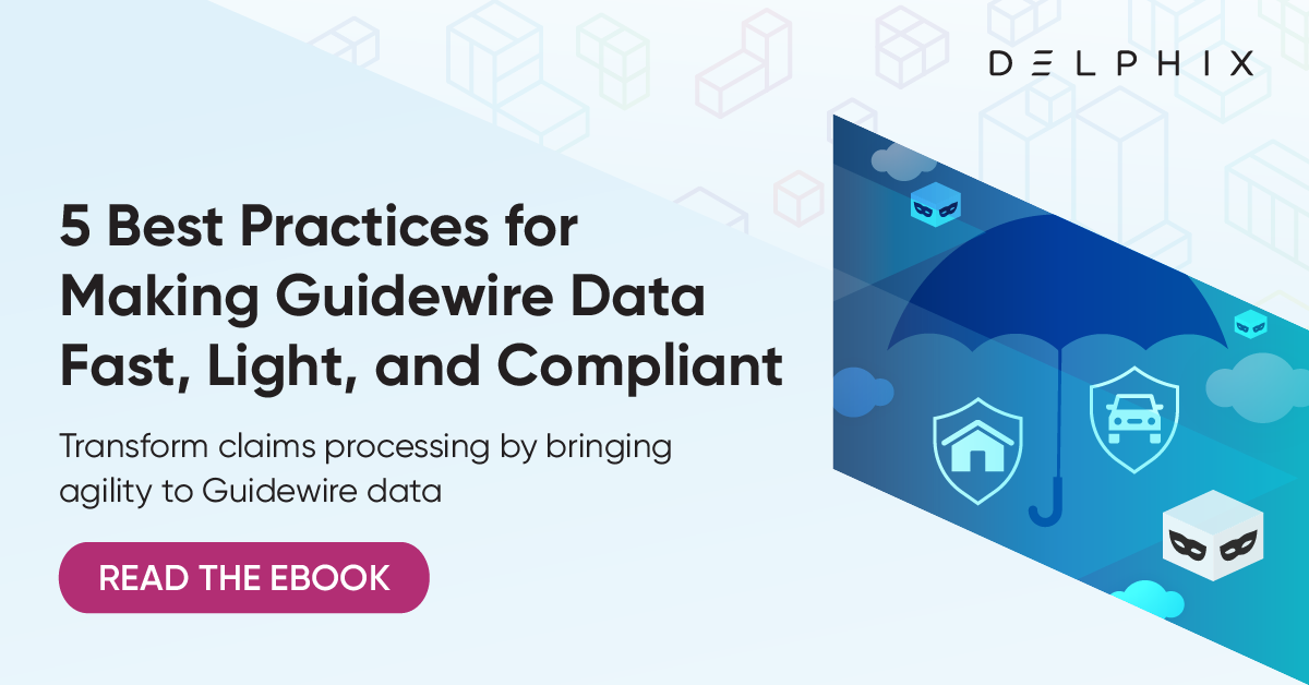 5 Best Practices for Beating the Guidewire Data Bottleneck Delphix